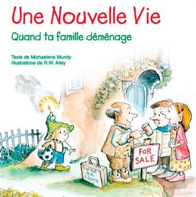 Une nouvelle vie : quand ta famille déménage | Michaelene Mundy, Robert W. Alley, Nadine Deffieux, Didier Dolna