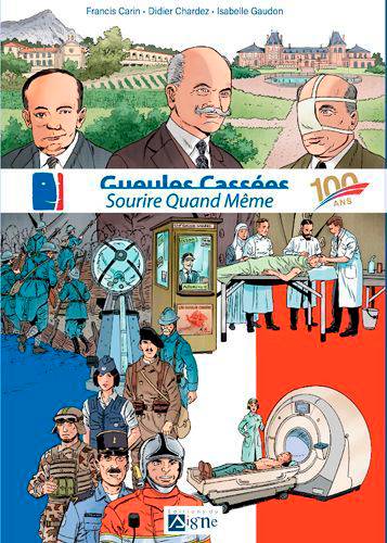 Gueules cassées : sourire quand même : 100 ans | Isabelle Gaudon, Francis Carin, Didier Chardez