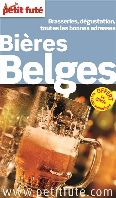 Bières belges : brasseries, dégustation, toutes les bonnes adresses | Jean-Louis Sparmont, Axel Cleenewerck, Crayencour, Bernard Dubrulle