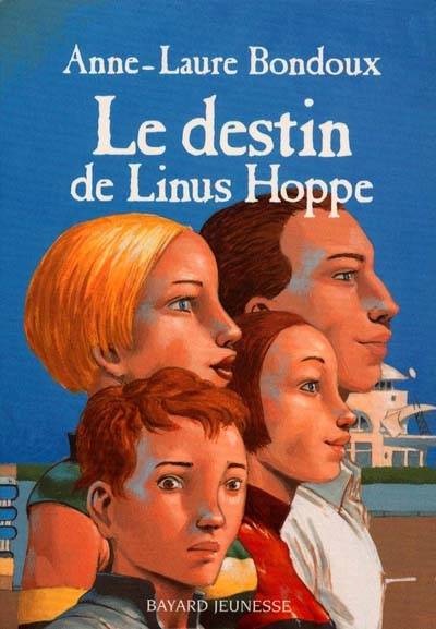 Le destin de Linus Hoppe | Anne-Laure Bondoux, Antoine Ronzon