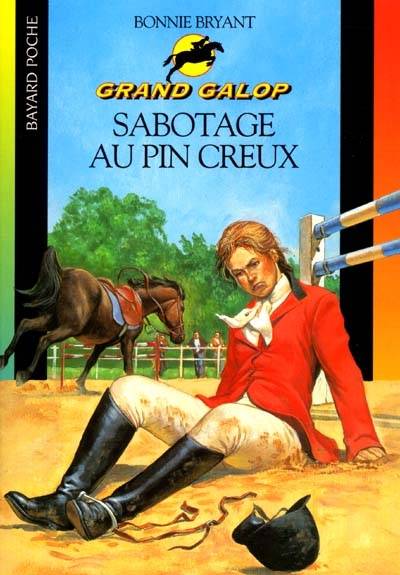 Grand Galop. Sabotage au Pin creux | Bonnie Bryant