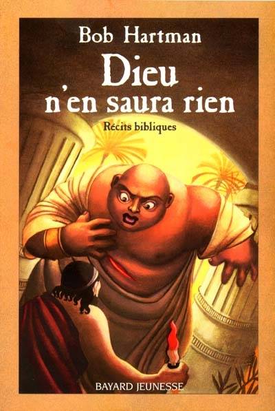 Dieu n'en saura rien : récits bibliques | Bob Hartman, Véronique Fleurquin