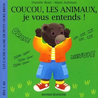 Coucou, les animaux, je vous entends ! | Danièle Bour, Marie Aubinais