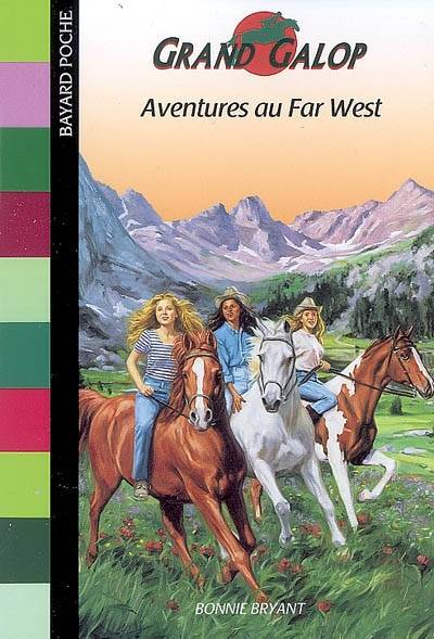 Grand Galop. Aventures au Far West | Bonnie Bryant, Dominique Mainard