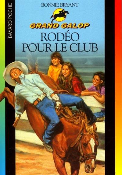 Grand Galop. Rodéo pour le club | Bonnie Bryant