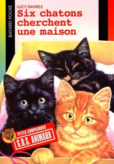 Six chatons cherchent une maison | Lucy Daniels, Pascale Haas