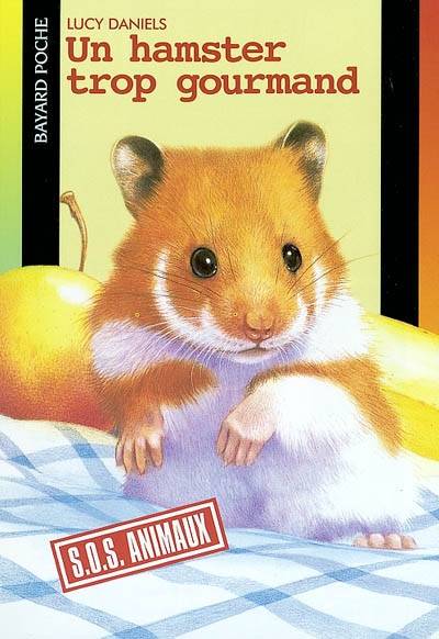 Un hamster trop gourmand | Lucy Daniels, Olivier de Broca