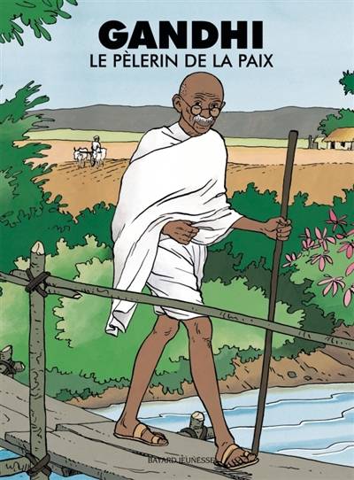 Gandhi : le pèlerin de la paix | Benoît Marchon, Leo