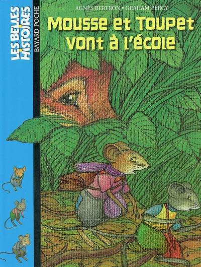 Mousse et Toupet vont à l'école | Agnès Bertron-Martin, Graham Percy