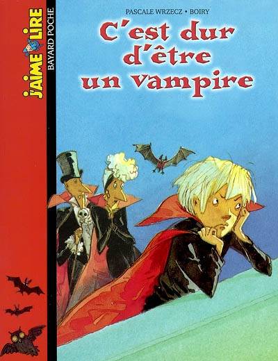 C'est dur d'être un vampire | Pascale Wrzecz, Boiry