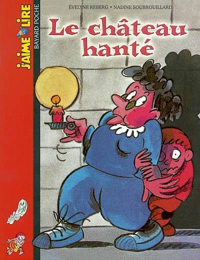 Le château hanté | Evelyne Reberg, Nadine Soubrouillard