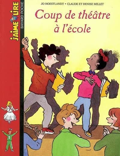 Coup de théâtre à l'école | Jo Hoestlandt, Claude Millet, Denise Millet