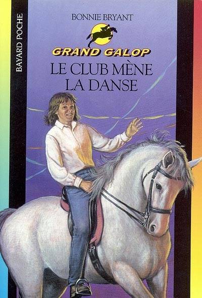 Grand Galop. Le club mène la danse | Bonnie Bryant, Michaël Welply, Anouk Journo-Durey