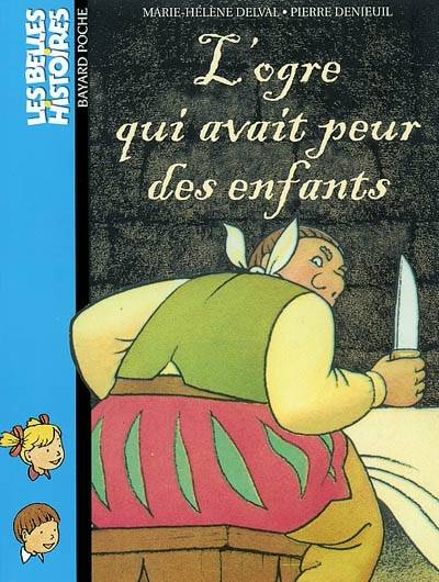 L'ogre qui avait peur des enfants | Marie-Hélène Delval, Pierre Denieuil