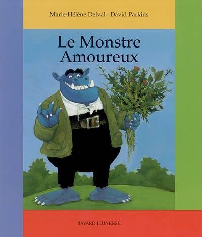 Le monstre amoureux | Marie-Hélène Delval, David Parkins