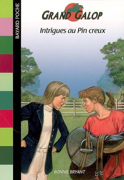 Grand Galop. Intrigues au Pin creux | Bonnie Bryant, Anna Buresi