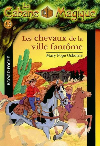 La cabane magique. Vol. 13. Les chevaux de la ville fantôme | Mary Pope Osborne, Philippe Masson, Marie-Hélène Delval