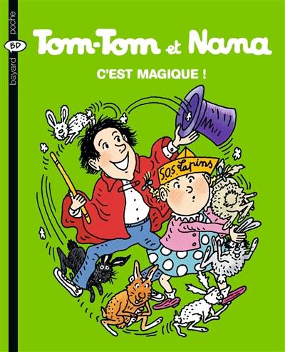 Tom-Tom et Nana. Vol. 21. C'est magique ! | Jacqueline Cohen, Evelyne Reberg, Bernadette Després