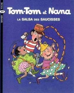 Tom-Tom et Nana. Vol. 30. La salsa des saucisses | Jacqueline Cohen, Evelyne Reberg, Bernadette Després