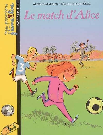 Le match d'Alice | Arnaud Alméras, Béatrice Rodriguez