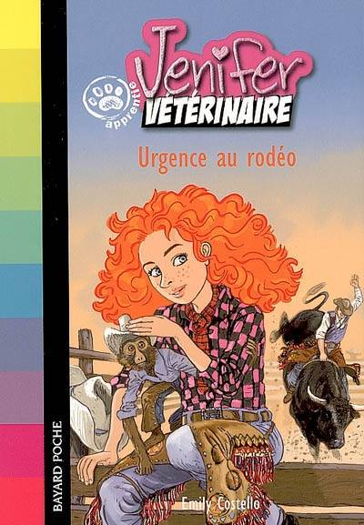 Jenifer, apprentie vétérinaire. Vol. 2006. Urgence au rodéo | Emily Costello, Christian Heinrich, Julien Chèvre