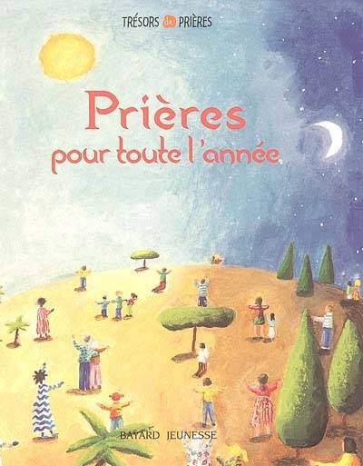 Prières pour toute l'année | Monique Scherrer, Agnès Auschitzka, Sabrina Bus, Béatrice de Champs, Anaïs Massini, Sandra Poirot-Chérif, Marie Michel, Anne-Isabelle Le Touzé, Monique Scherrer