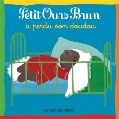 Petit Ours Brun a perdu son doudou | Marie Aubinais, Danièle Bour