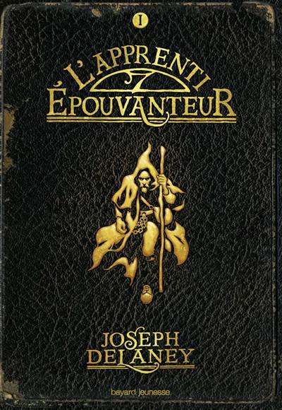 L'Epouvanteur. L'apprenti Epouvanteur | Joseph Delaney, Marie-Hélène Delval