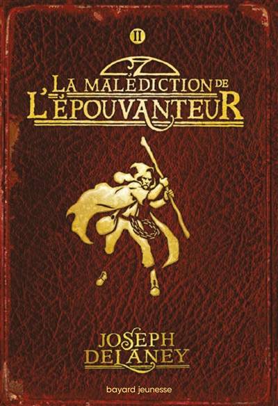 L'Epouvanteur. Vol. 2. La malédiction de l'Epouvanteur | Joseph Delaney