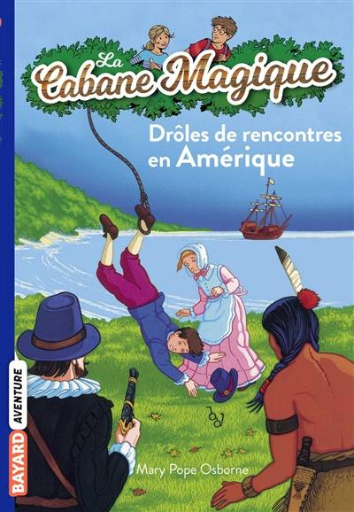 La cabane magique. Vol. 22. Drôles de rencontres en Amérique | Mary Pope Osborne, Philippe Masson, Marie-Hélène Delval