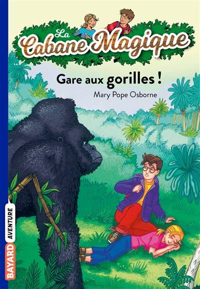 La cabane magique. Vol. 21. Gare aux gorilles ! | Mary Pope Osborne, Philippe Masson, Marie-Hélène Delval