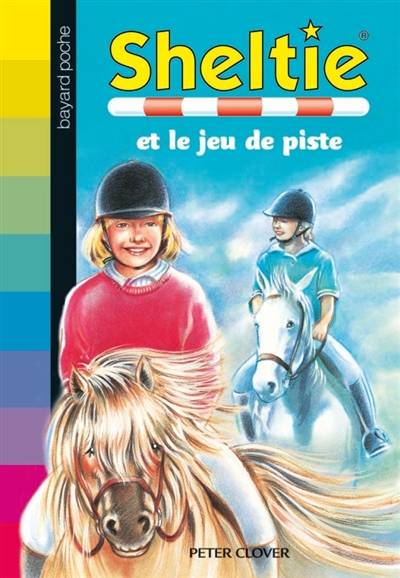 Sheltie. Vol. 7. Sheltie et le jeu de piste | Peter Clover, Pascale Haas