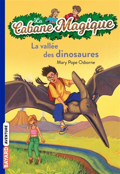 La cabane magique. Vol. 1. La vallée des dinosaures | Mary Pope Osborne, Philippe Masson, Marie-Hélène Delval