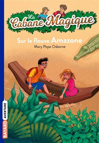 La cabane magique. Vol. 5. Sur le fleuve Amazone | Mary Pope Osborne, Philippe Masson, Marie-Hélène Delval