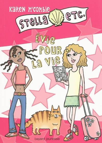 Stella, etc.. Vol. 7. Evie pour la vie | Karen McCombie, Spike Gerell, Florence Bellot