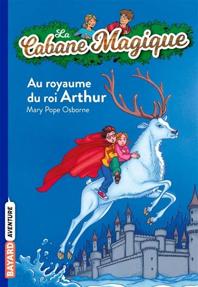 La cabane magique. Vol. 24. Au royaume du roi Arthur | Mary Pope Osborne, Philippe Masson, Marie-Hélène Delval