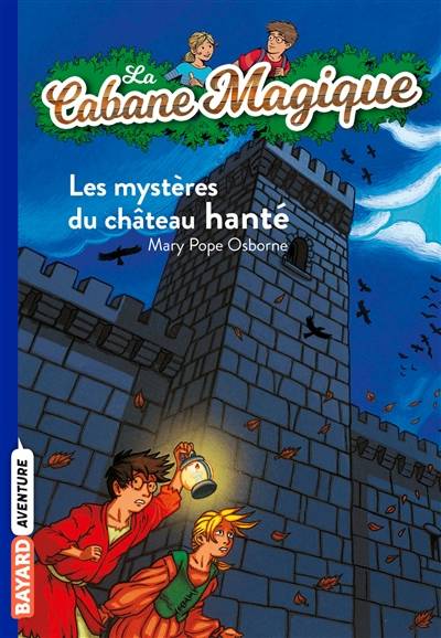 La cabane magique. Vol. 25. Les mystères du château hanté | Mary Pope Osborne, Philippe Masson, Marie-Hélène Delval