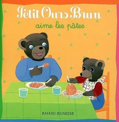 Petit Ours Brun aime les pâtes | Danièle Bour, Marie Aubinais