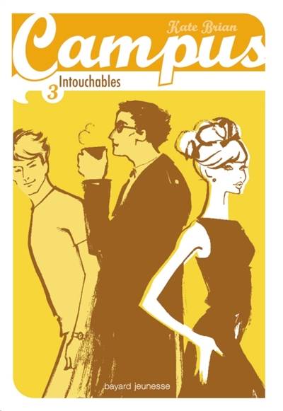 Campus. Vol. 3. Intouchables | Kate Brian