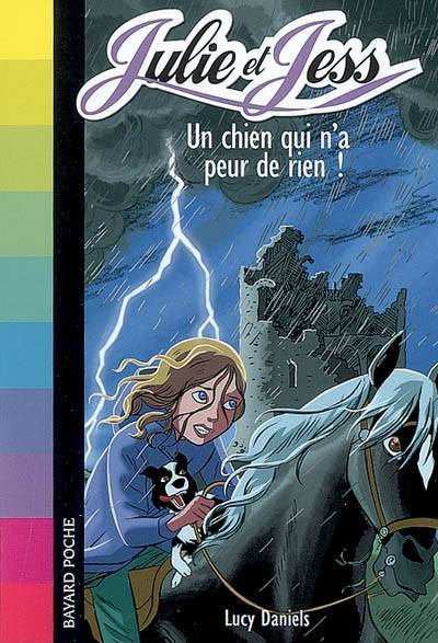 Julie et Jess. Vol. 3. Un chien qui n'a peur de rien ! | Lucy Daniels, François Foyard, Anne-Marie Pol