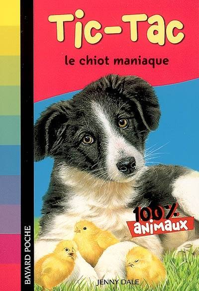 Tic-Tac, le chiot maniaque | Jenny Dale, Frank Rodgers, Ariel Marinie