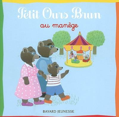 Petit Ours Brun au manège | Marie Aubinais, Danièle Bour