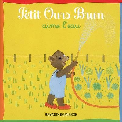 Petit Ours Brun aime l'eau | Danièle Bour, Marie Aubinais