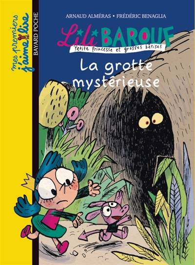 Lili Barouf : petite princesse et grosses bêtises. Vol. 1. La grotte mystérieuse | Arnaud Almeras, Frederic Benaglia