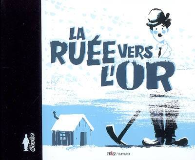 La ruée vers l'or | Laurence Gillot, Olivier Balez