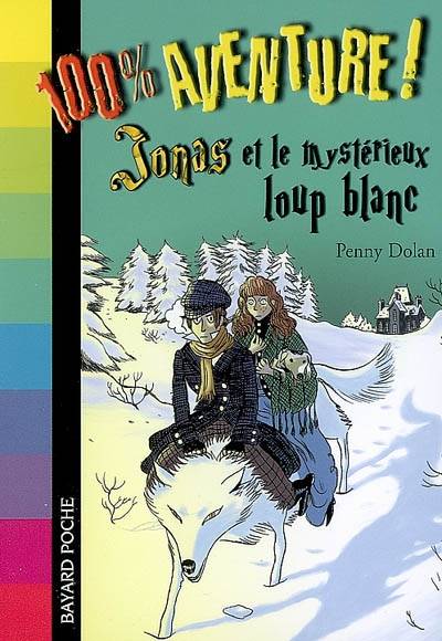 Jonas et le mystérieux loup blanc | Penny Dolan, Wilbert van der Steen, Sidonie Van den Dries