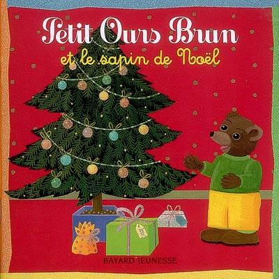 Petit Ours Brun et le sapin de Noël | Marie Aubinais, Danièle Bour