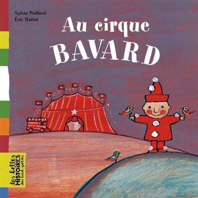 Au cirque Bavard | Sylvie Poillevé, Eric Battut