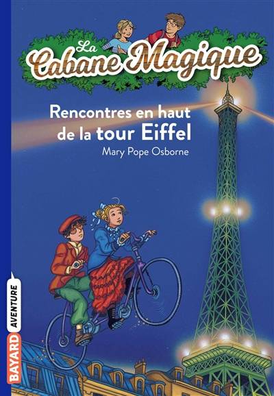 La cabane magique. Vol. 30. Rencontres en haut de la tour Eiffel | Mary Pope Osborne, Philippe Masson, Marie-Hélène Delval