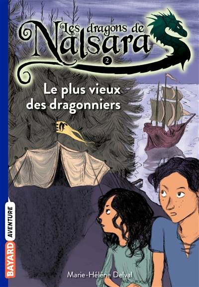 Les dragons de Nalsara. Vol. 2. Le plus vieux des dragonniers | Marie-Hélène Delval, Alban Marilleau